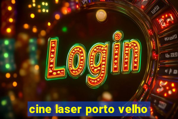 cine laser porto velho